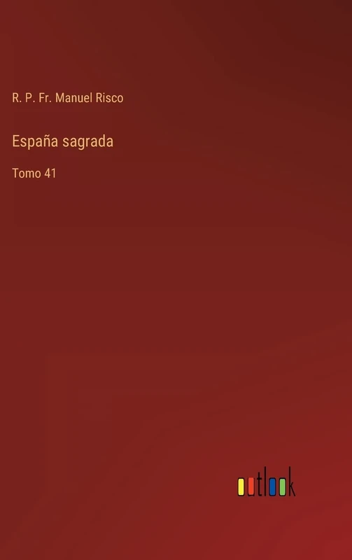 España sagrada: Tomo 41
