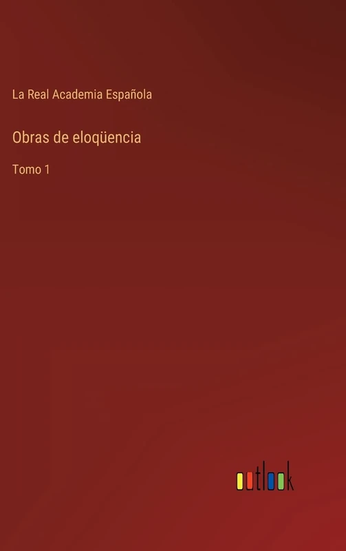 Obras de eloqüencia: Tomo 1