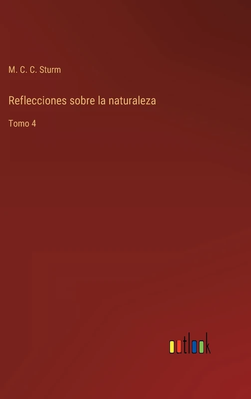 Reflecciones sobre la naturaleza: Tomo 4