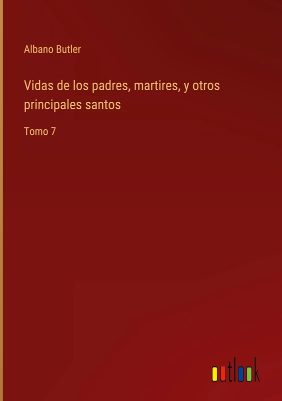 Vidas de los padres, martires, y otros principales santos: Tomo 7 - Image 1