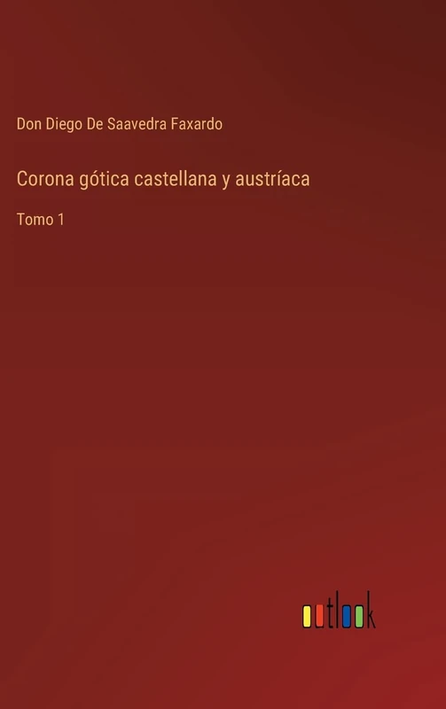 Corona gótica castellana y austríaca: Tomo 1 - Image 1