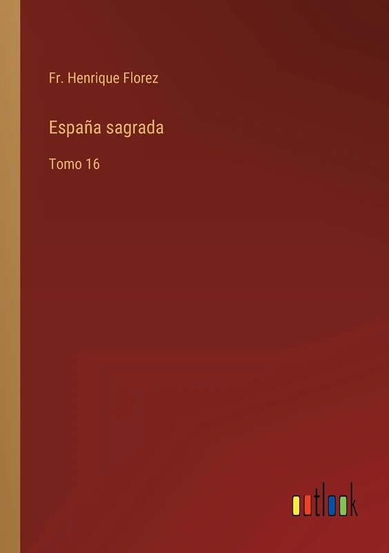 España sagrada: Tomo 16