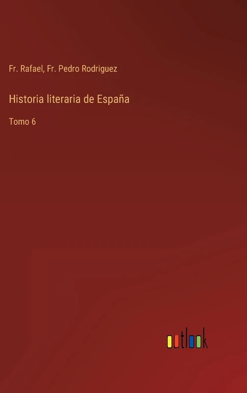 Historia literaria de España: Tomo 6
