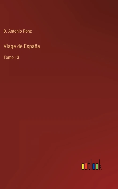 Viage de España: Tomo 13