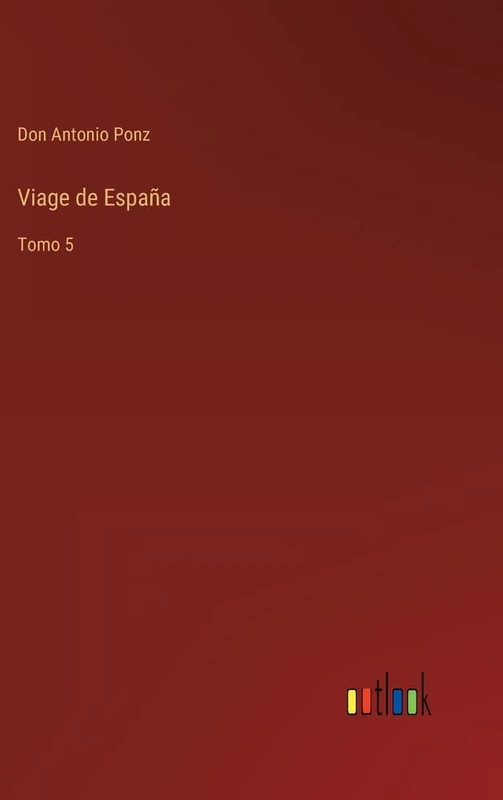 Viage de España: Tomo 5