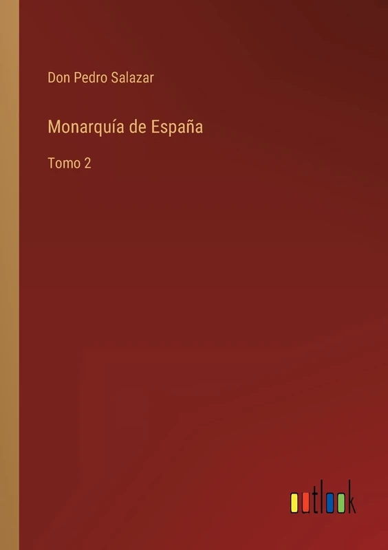 Monarquía de España: Tomo 2