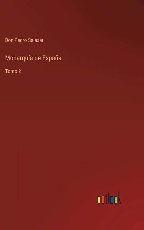 Monarquía de España: Tomo 2