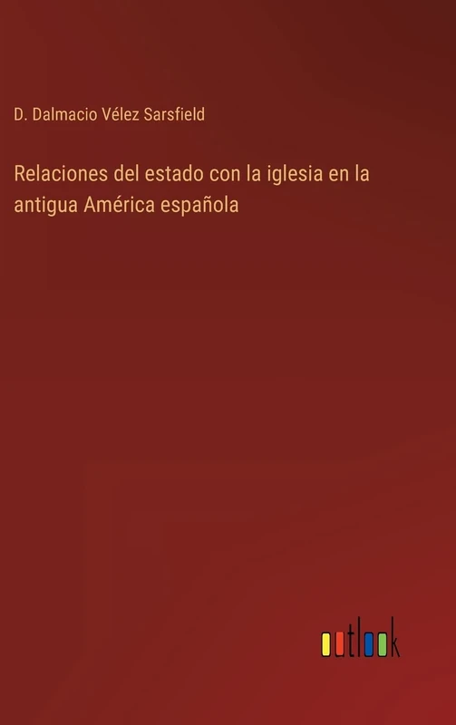 Relaciones del estado con la iglesia en la antigua América española - Image 1