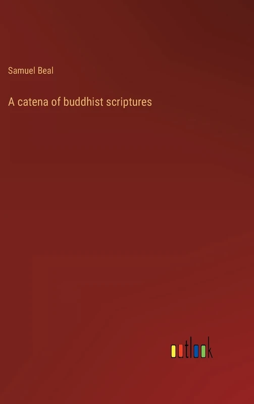A catena of buddhist scriptures