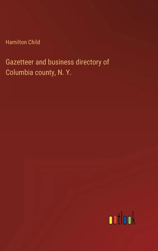 Gazetteer and business directory of Columbia county, N. Y.