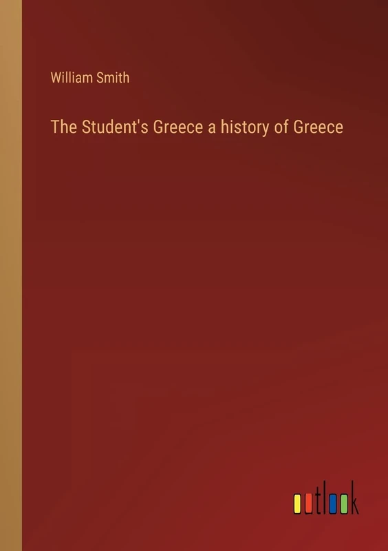 The Student's Greece a history of Greece
