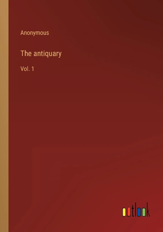 The antiquary: Vol. 1