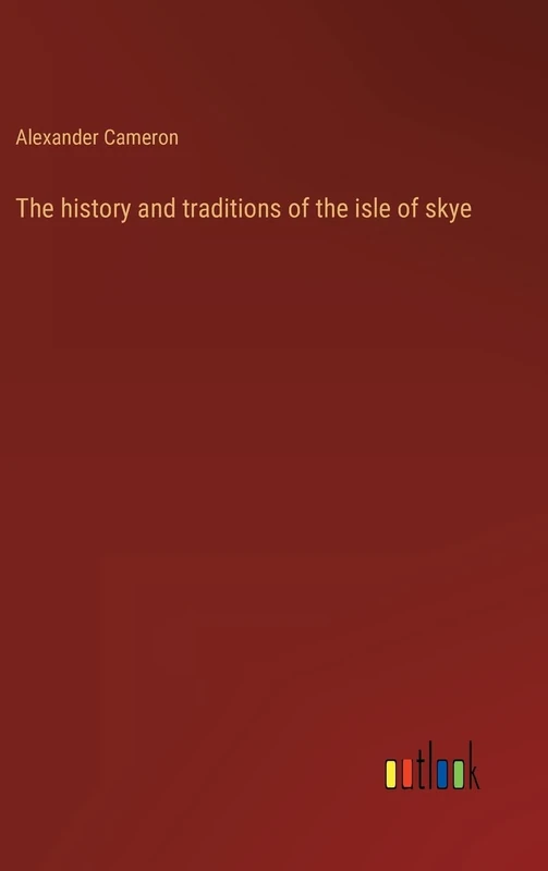 The history and traditions of the isle of skye