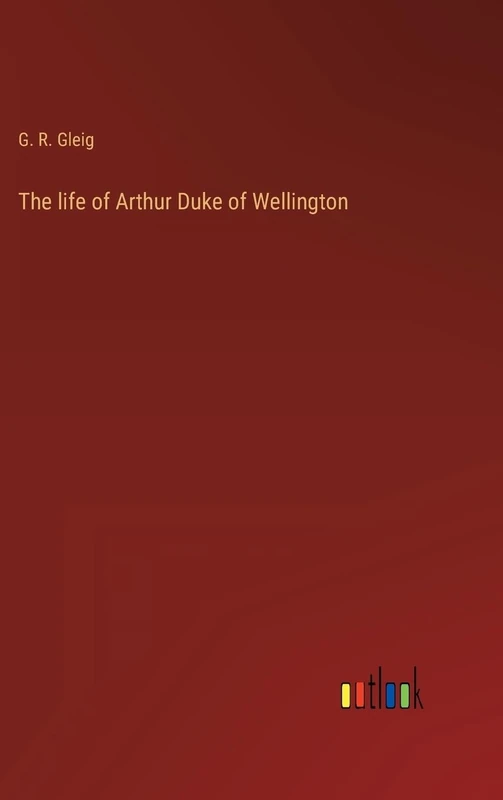 The life of Arthur Duke of Wellington - Image 1