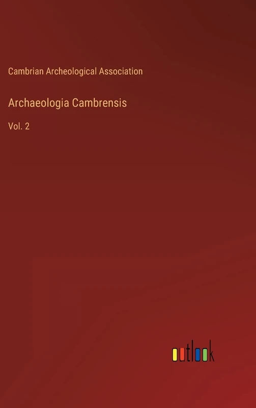 Archaeologia Cambrensis: Vol. 2