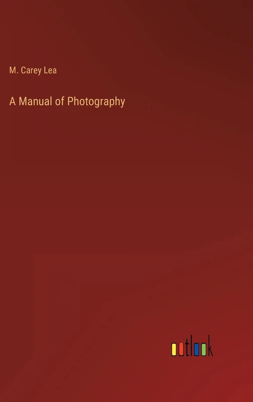 A Manual of Photography