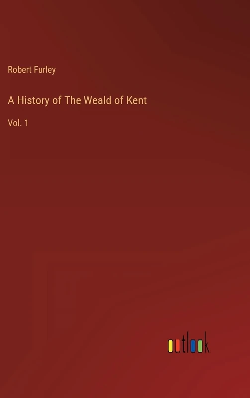 A History of The Weald of Kent: Vol. 1 - Image 1