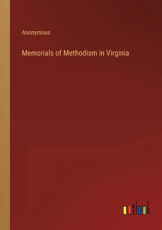 Memorials of Methodism in Virginia