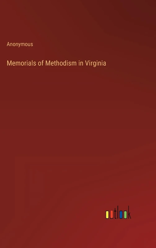 Memorials of Methodism in Virginia