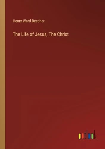 The Life of Jesus, The Christ