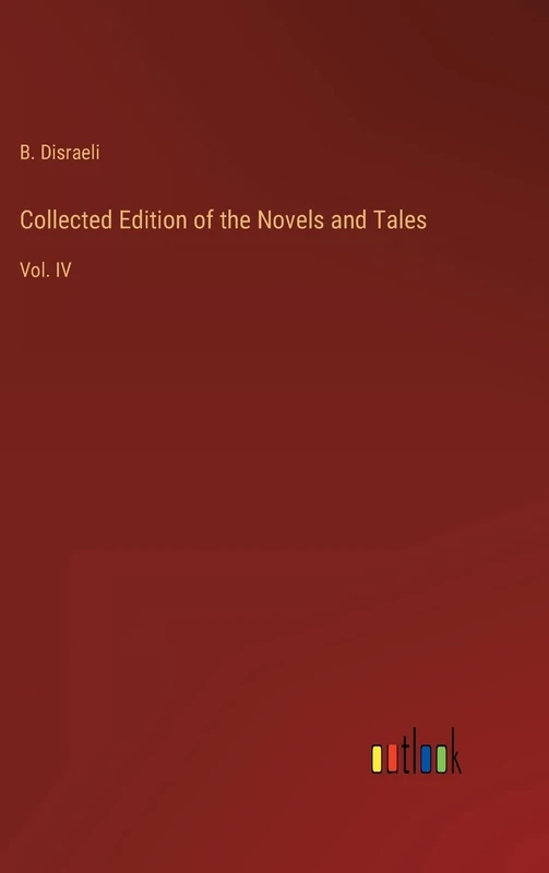 Collected Edition of the Novels and Tales: Vol. IV