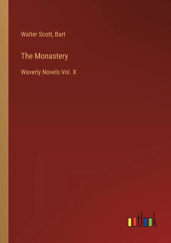 The Monastery: Waverly Novels Vol. X