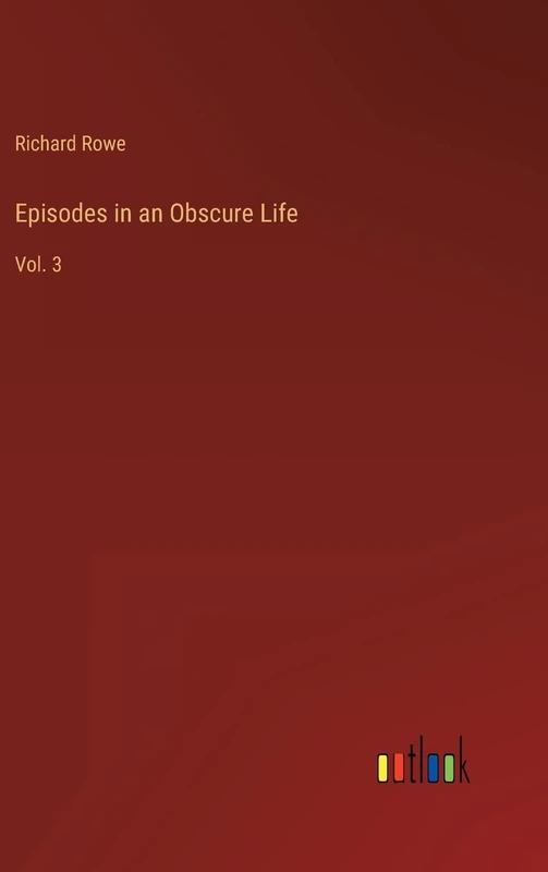 Episodes in an Obscure Life: Vol. 3