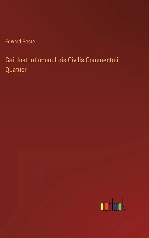 Gaii Institutionum Iuris Civilis Commentaii Quatuor - Image 1