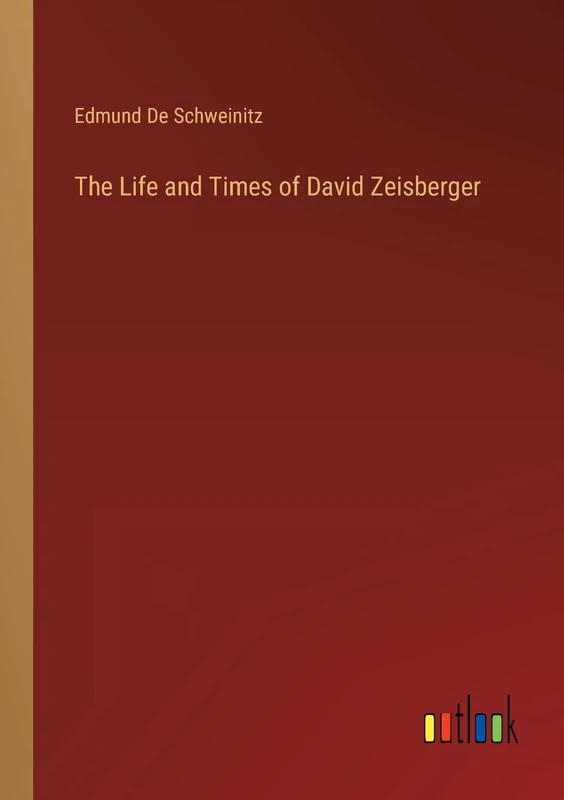 The Life and Times of David Zeisberger