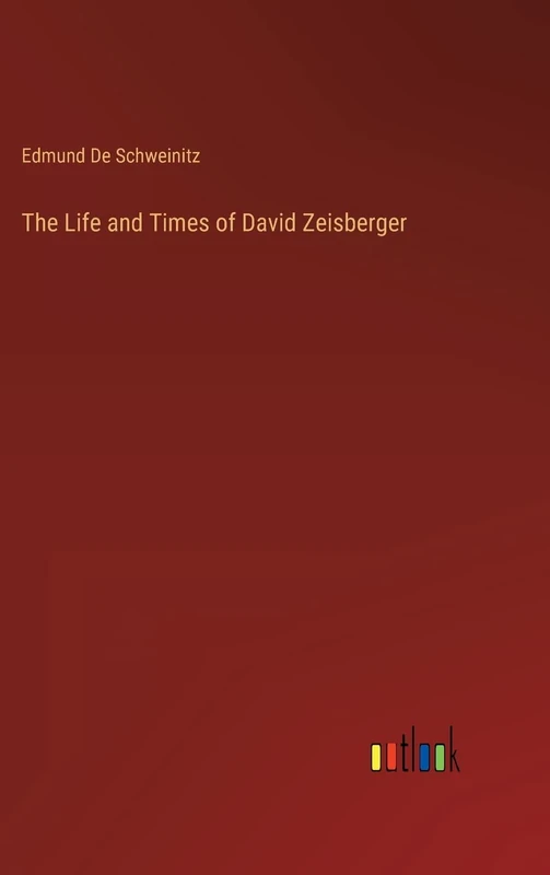 The Life and Times of David Zeisberger