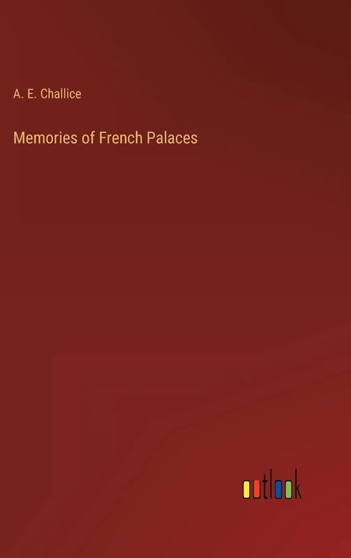 Memories of French Palaces
