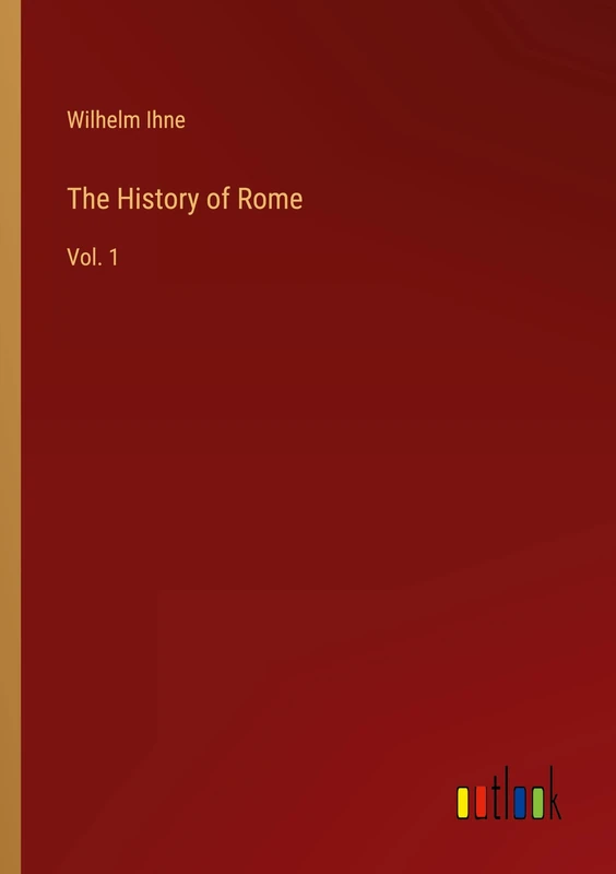 The History of Rome: Vol. 1