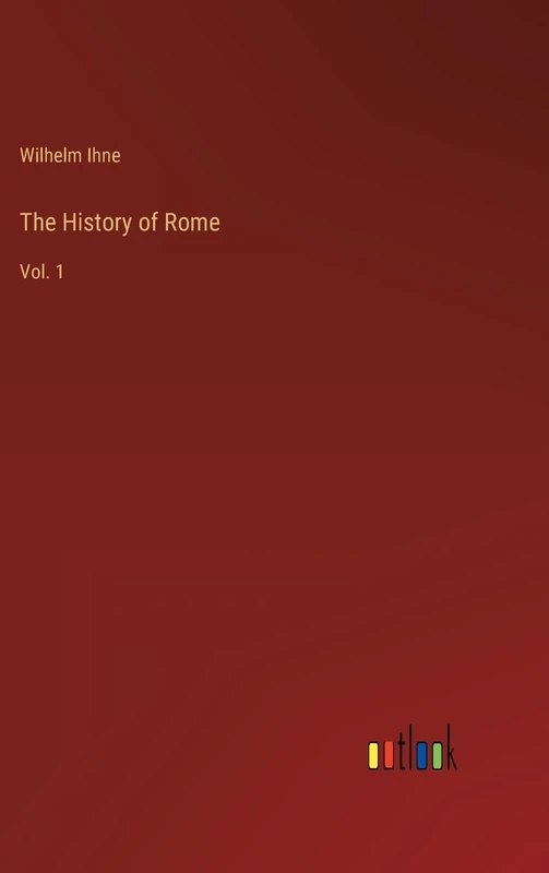 The History of Rome: Vol. 1