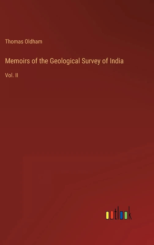 Memoirs of the Geological Survey of India: Vol. II