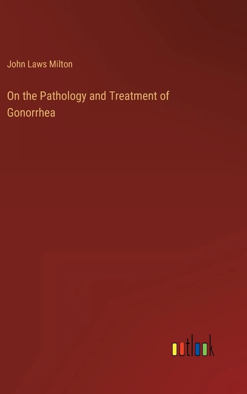 On the Pathology and Treatment of Gonorrhea - Image 1