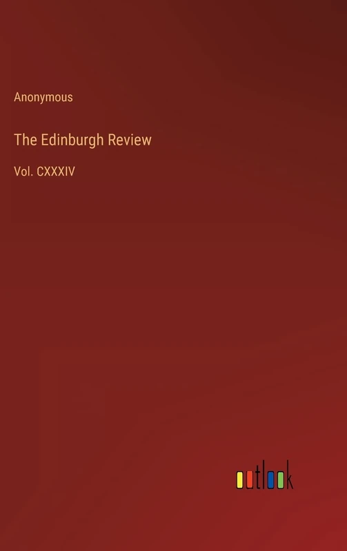 The Edinburgh Review: Vol. CXXXIV