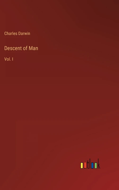 Descent of Man: Vol. I