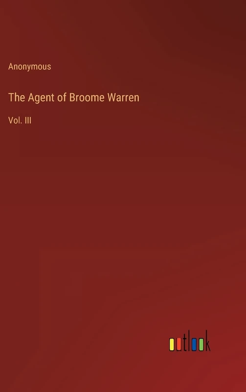 The Agent of Broome Warren: Vol. III