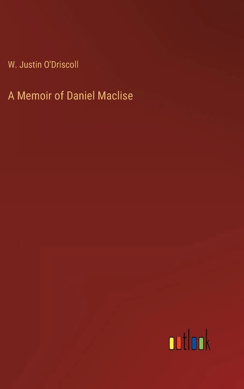 A Memoir of Daniel Maclise - Image 1