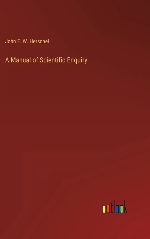 A Manual of Scientific Enquiry