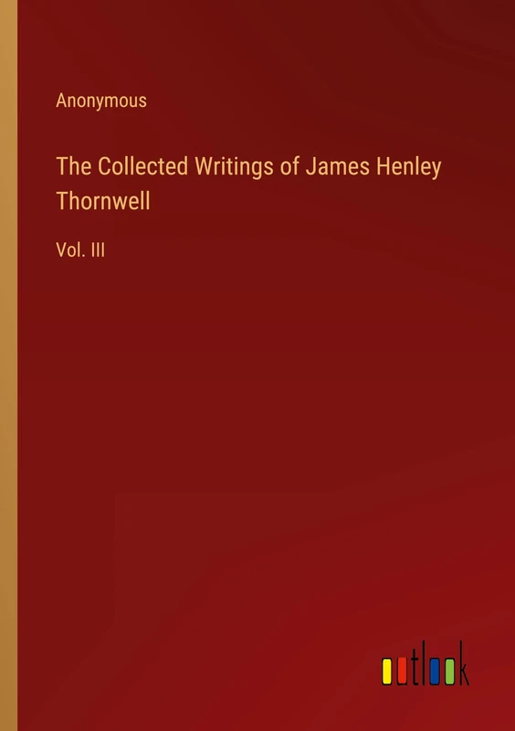 The Collected Writings of James Henley Thornwell: Vol. III - Image 1