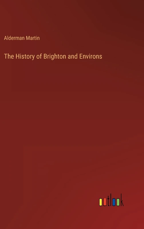 The History of Brighton and Environs