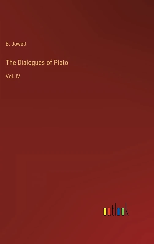 The Dialogues of Plato: Vol. IV