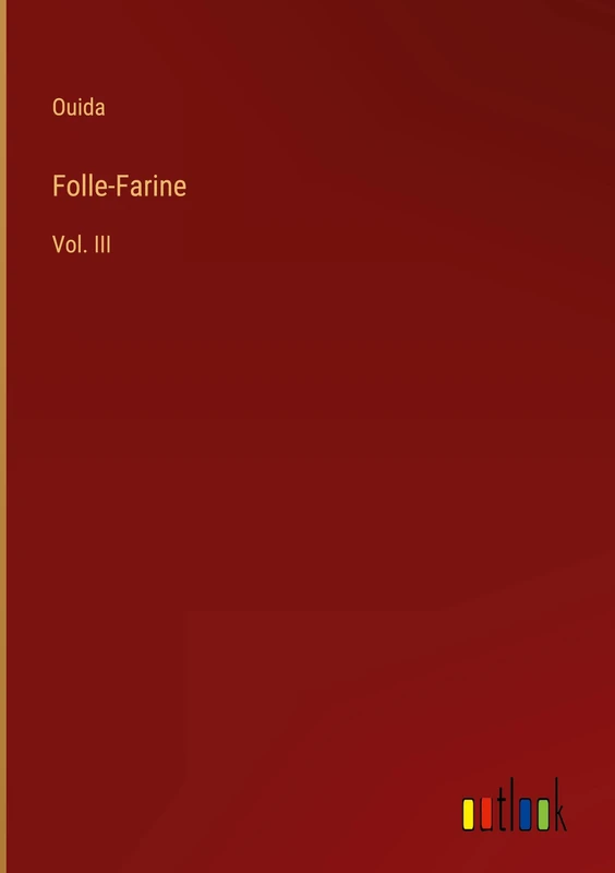 Folle-Farine: Vol. III