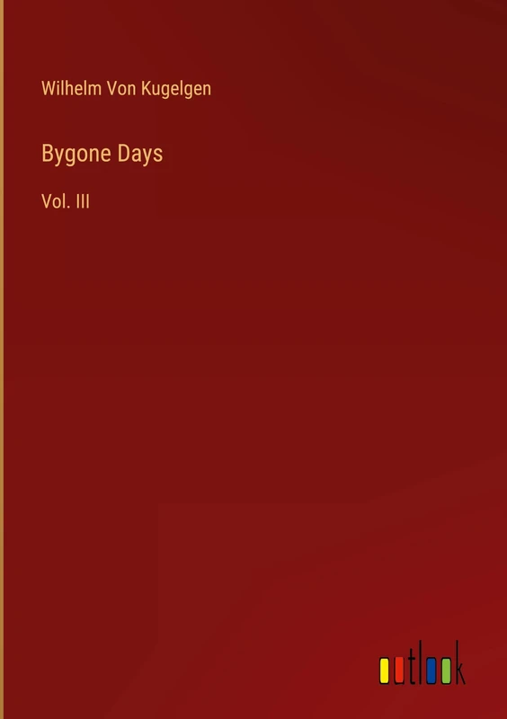 Bygone Days: Vol. III