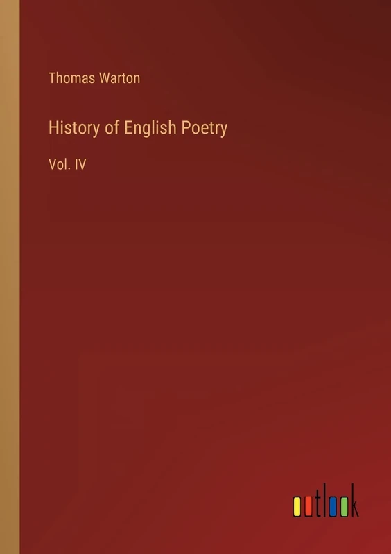 History of English Poetry: Vol. IV