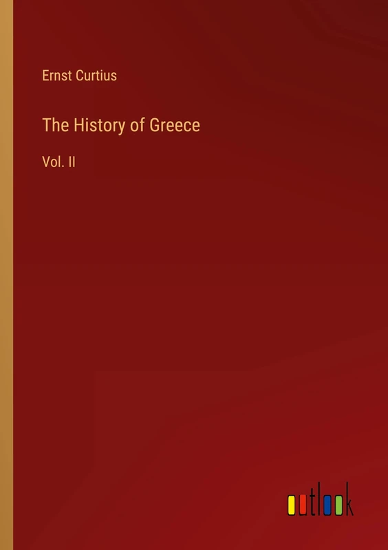 The History of Greece: Vol. II
