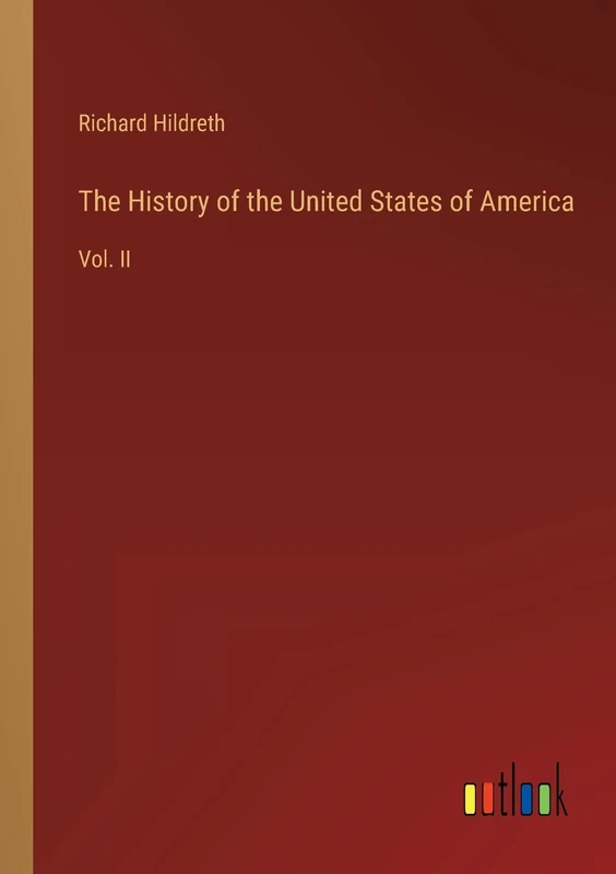 The History of the United States of America: Vol. II