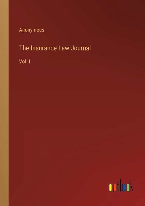The Insurance Law Journal: Vol. I - Image 1