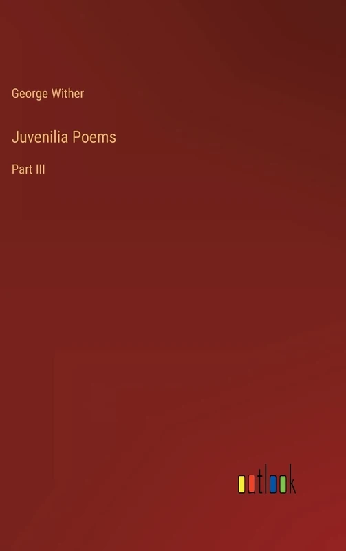 Juvenilia Poems: Part III